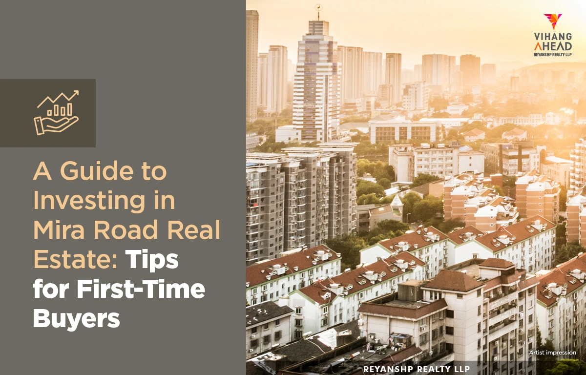 A Guide to Investing in Mira Road Real Estate: Tips for First-Time Buyers