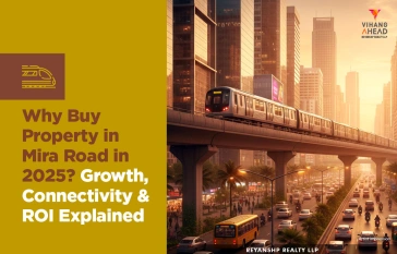 Why Buy Property in Mira Road in 2025? Growth, Connectivity & ROI Explained